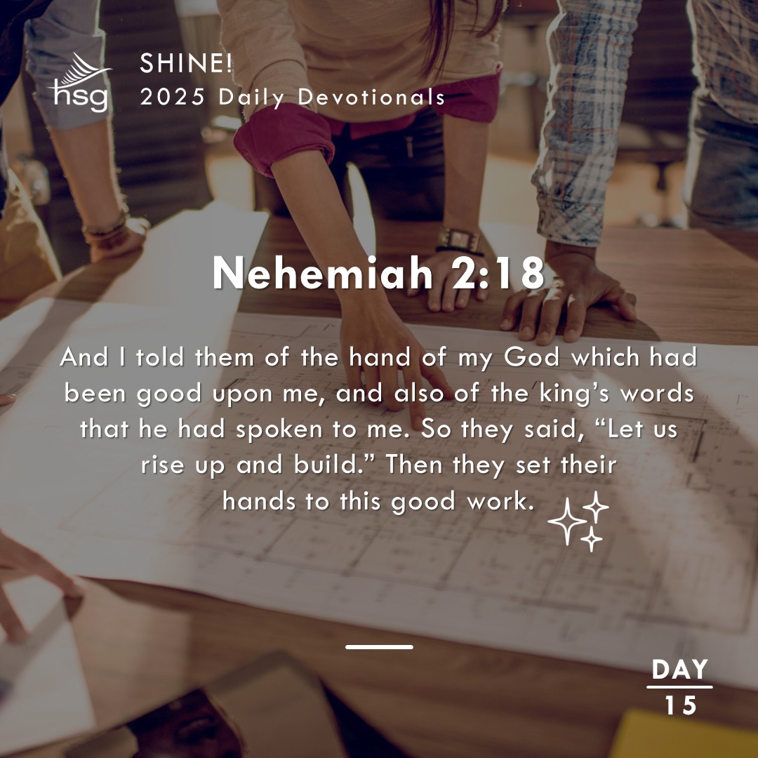 Day 15 – Nehemiah 2:18