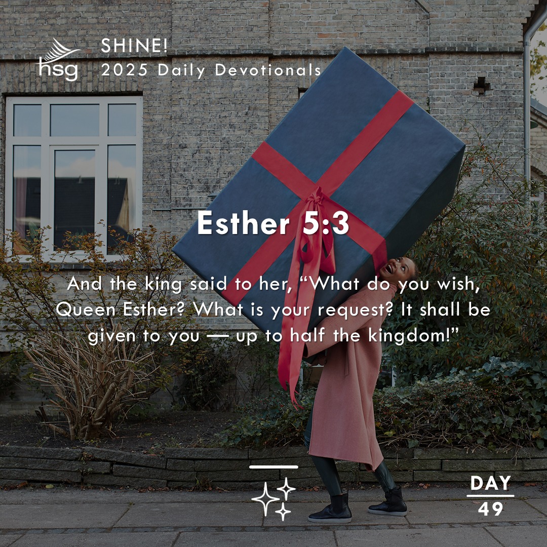 Day 49 – Esther 5:3