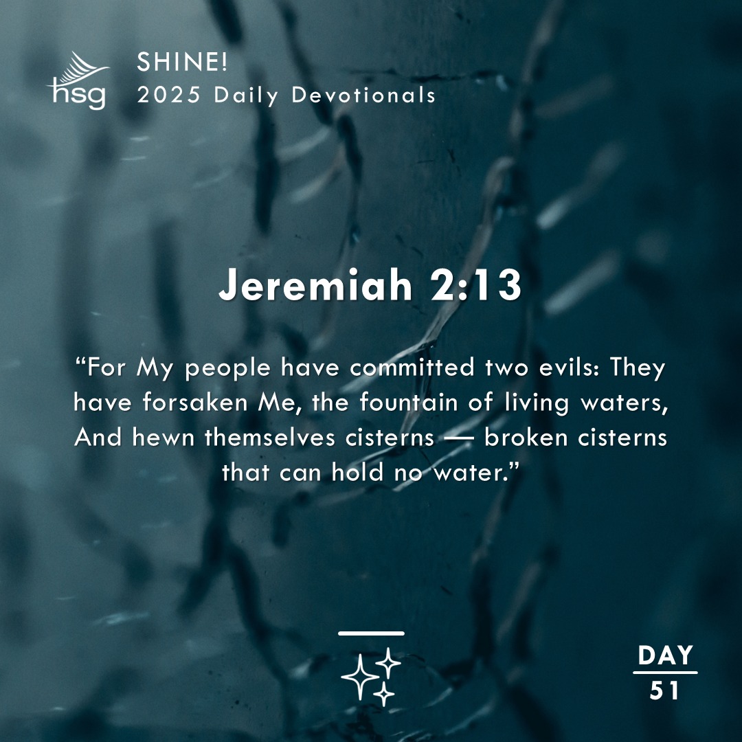 Day 51 – Jeremiah 2 :13