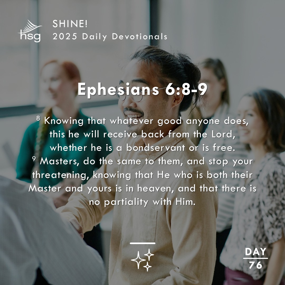 Day 76 – Ephesians 6:8-9