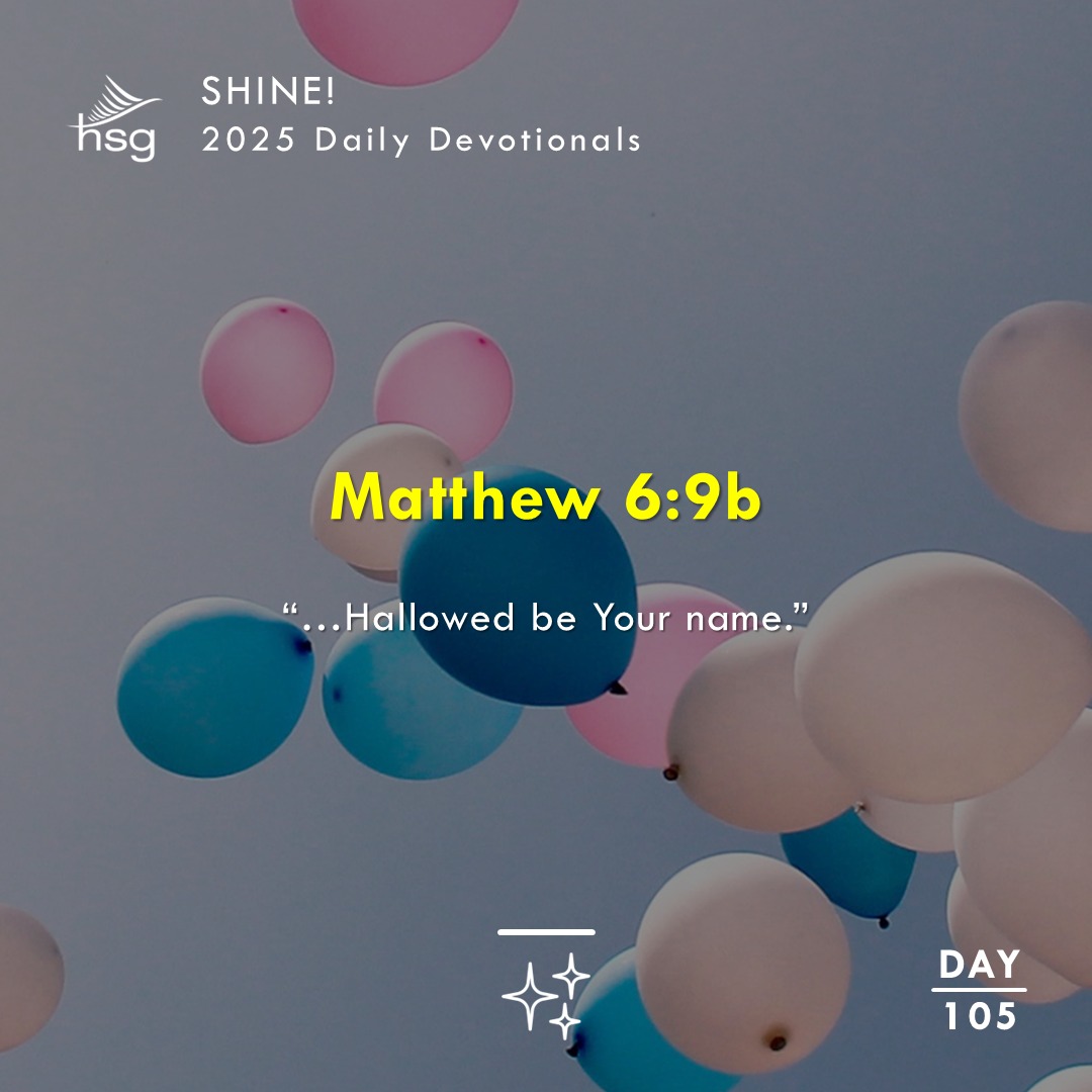 Day 105 – MATTHEW 6:9b