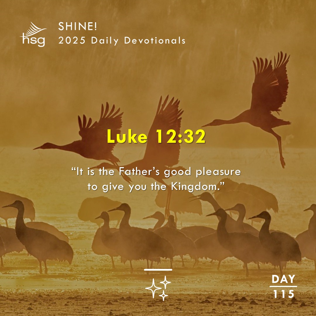 Day 115 – LUKE 12:32