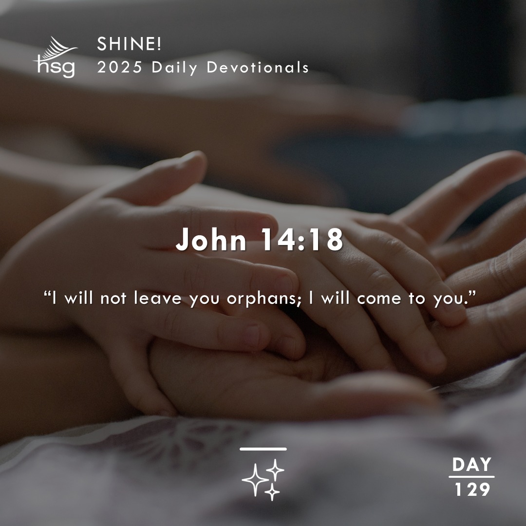 Day 129 – John 14:18