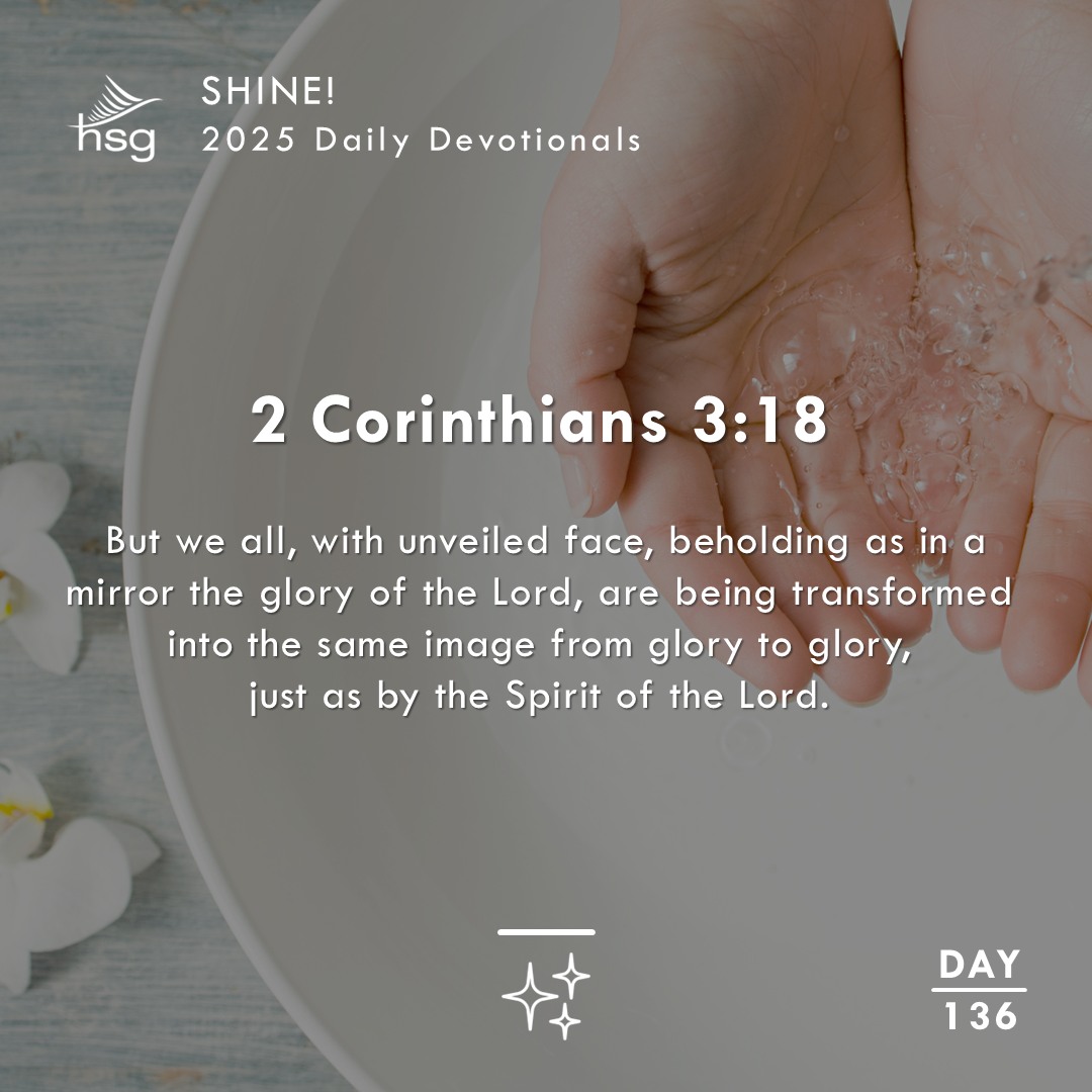 Day 136 – 2 Corinthians 3:18