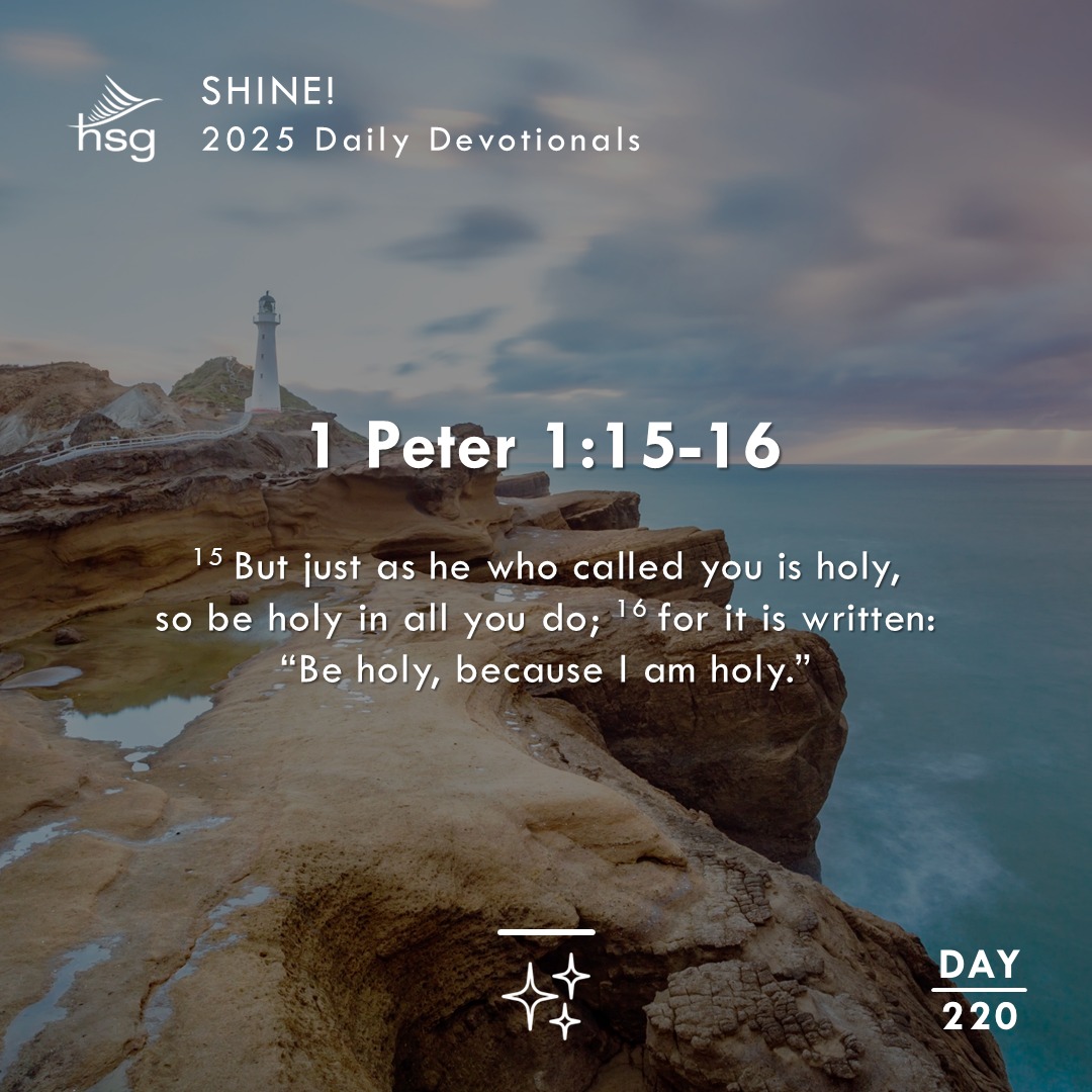 Day 220 – 1 Peter 1:15-16