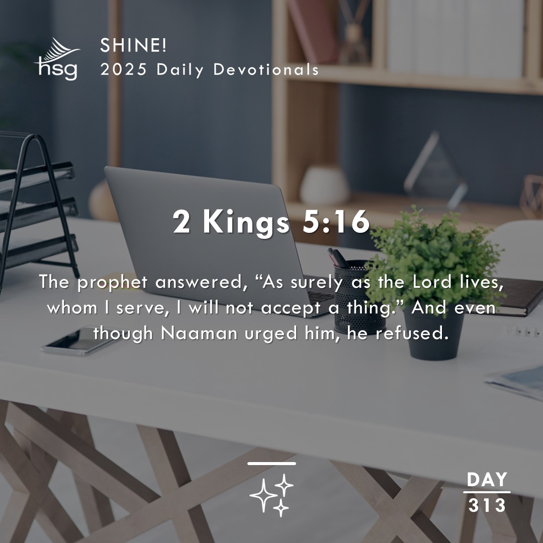 Day 313 – 2 Kings 5:16