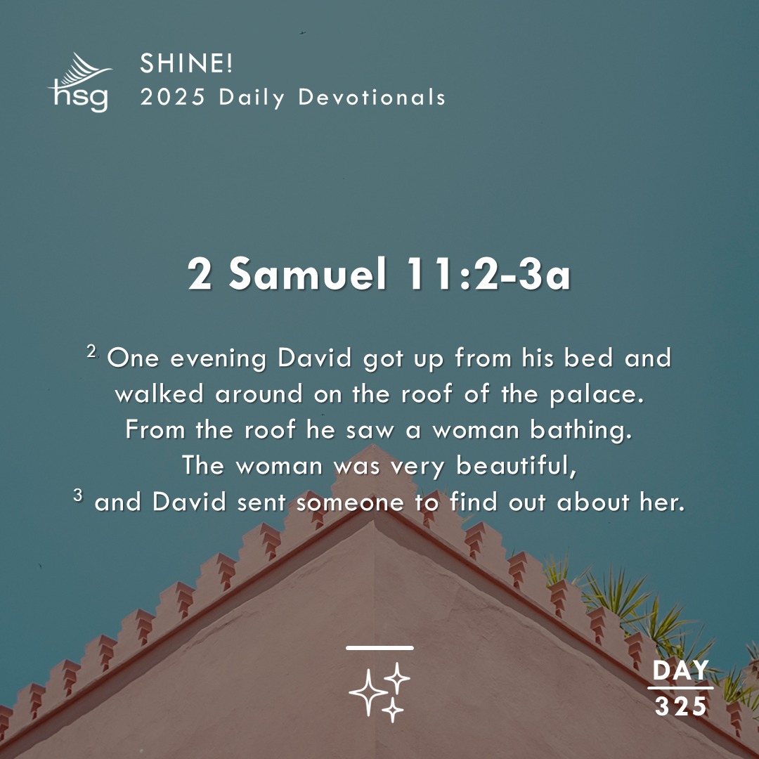 Day 325 – 2 Samuel 11:2-3a