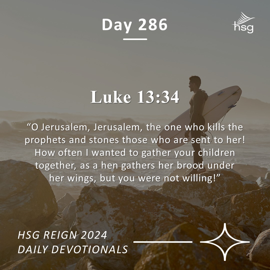 Day 286 – Luke 13:34