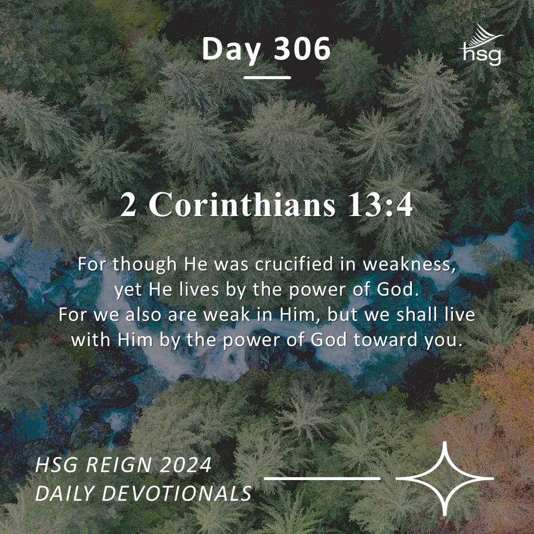 Day 306 – 2 Corinthians 13:4