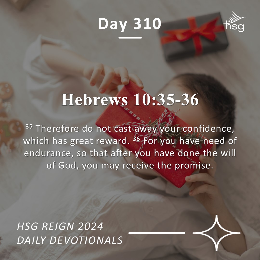 Day 310 – Hebrews 10:35-36