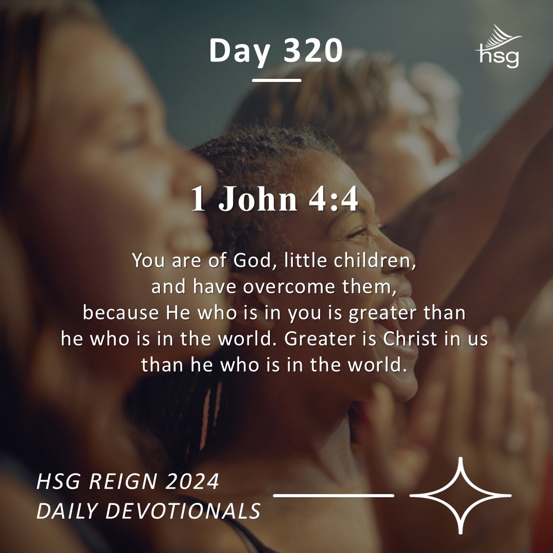 Day 320 – 1 John 4:4